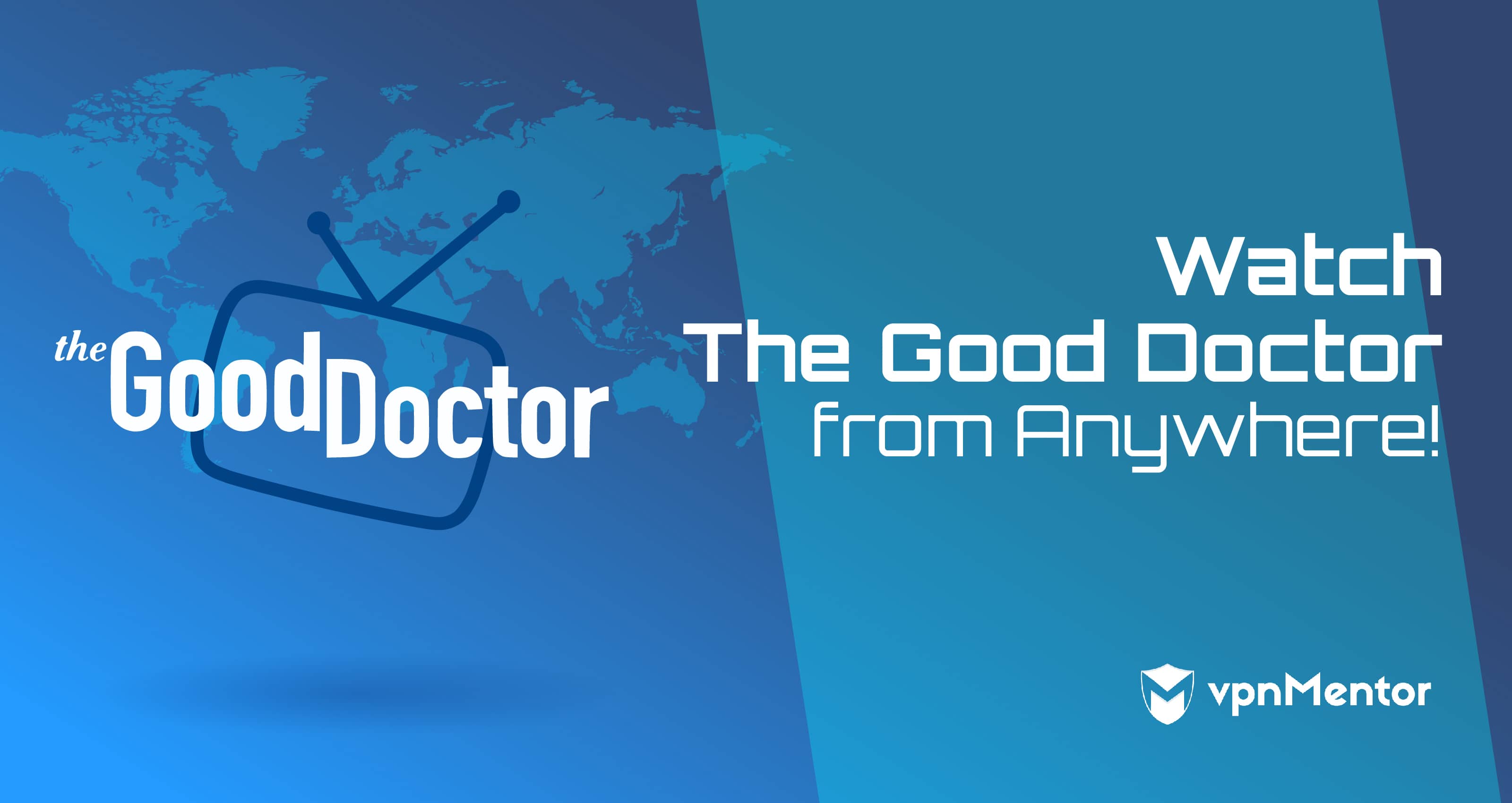 Watch the Good Doctor Anywhere