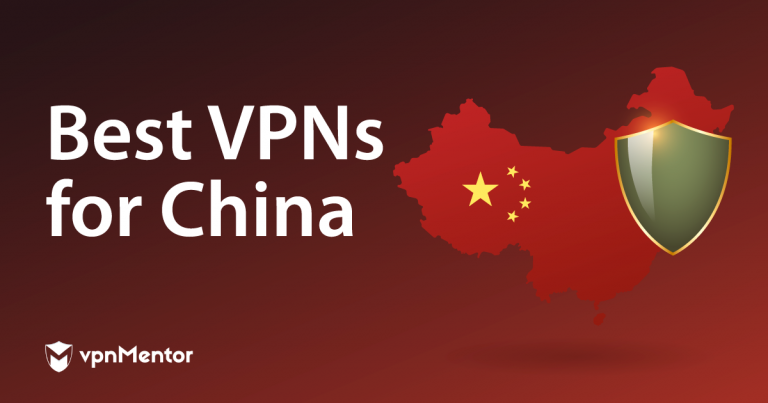 Best VPNs for China